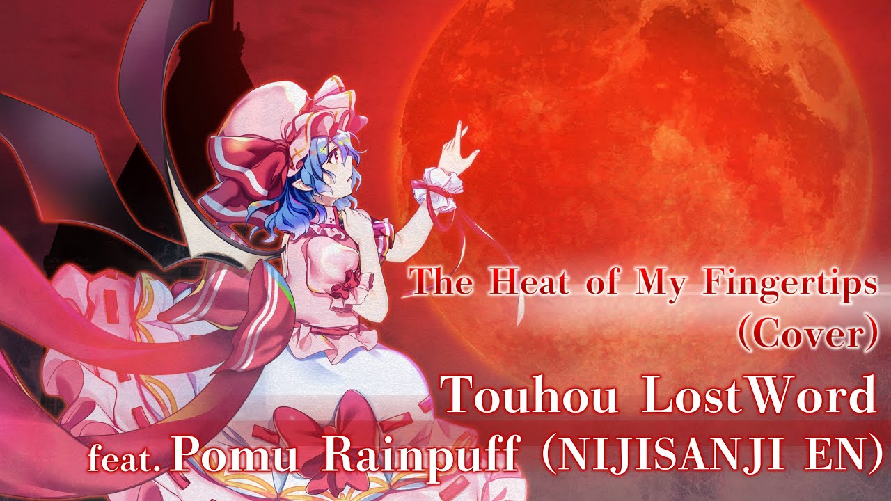 Touhou LostWord feat. Pomu Rainpuff (NIJISANJI EN) - The Heat of My Fingertips (Cover)