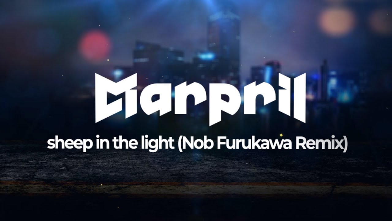【Remix】Marpril - sheep in the light  (Nob Furukawa Remix)（古川ノブ）【Uplifting Trance】