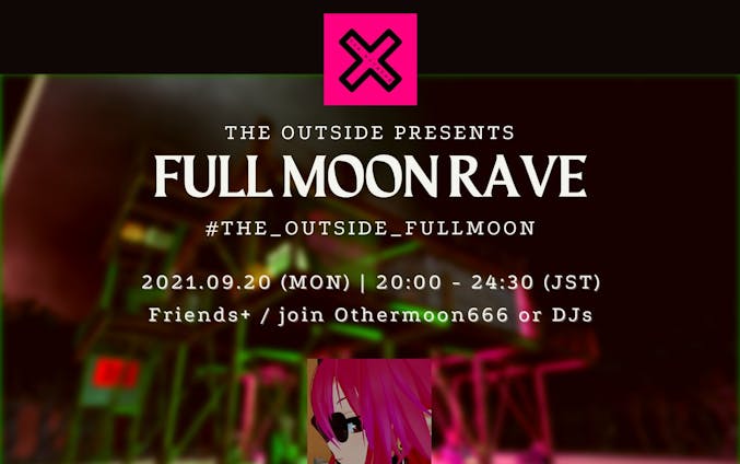 THE OUTSIDE FULLMOON RAVE 企画/オーガナイズ