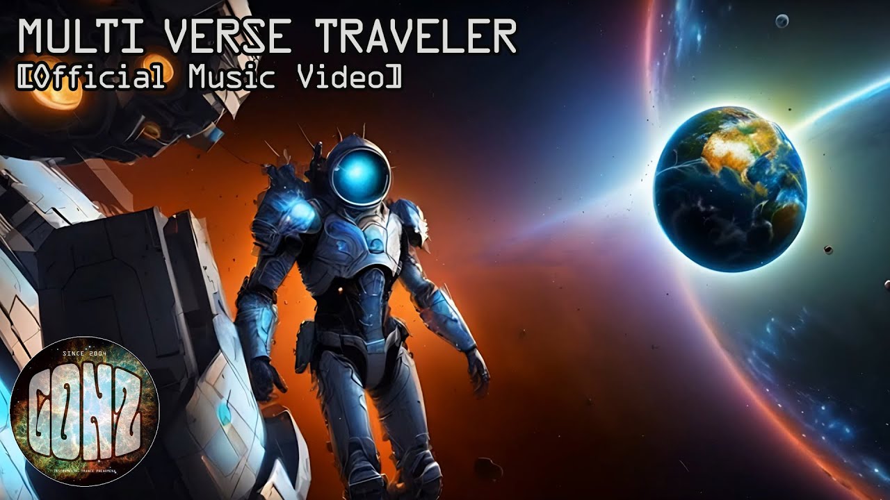  MULTI VERSE TRAVELER [Official Music Video] / GONZ 映像制作