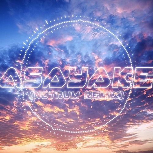 AsaYake(Notrum Remix)
