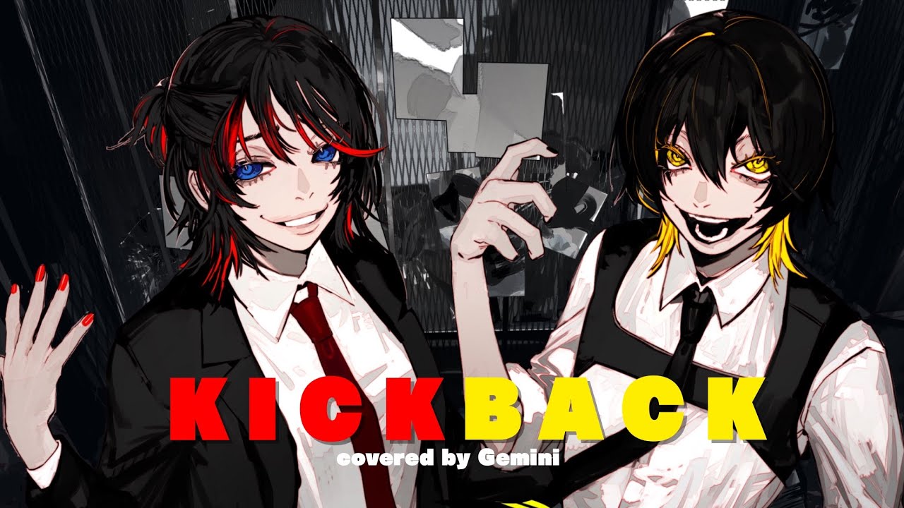 KICK BACK/covered by Gemini