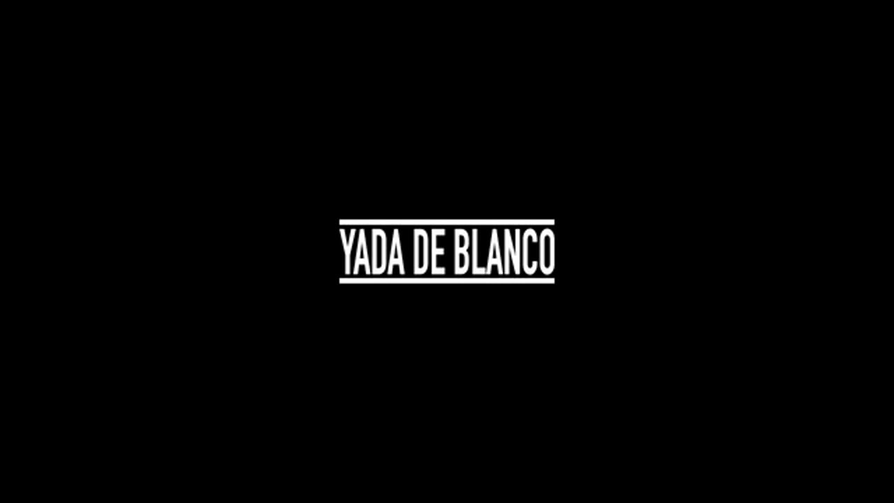 YADA DE BLANCO - Showreel 2021