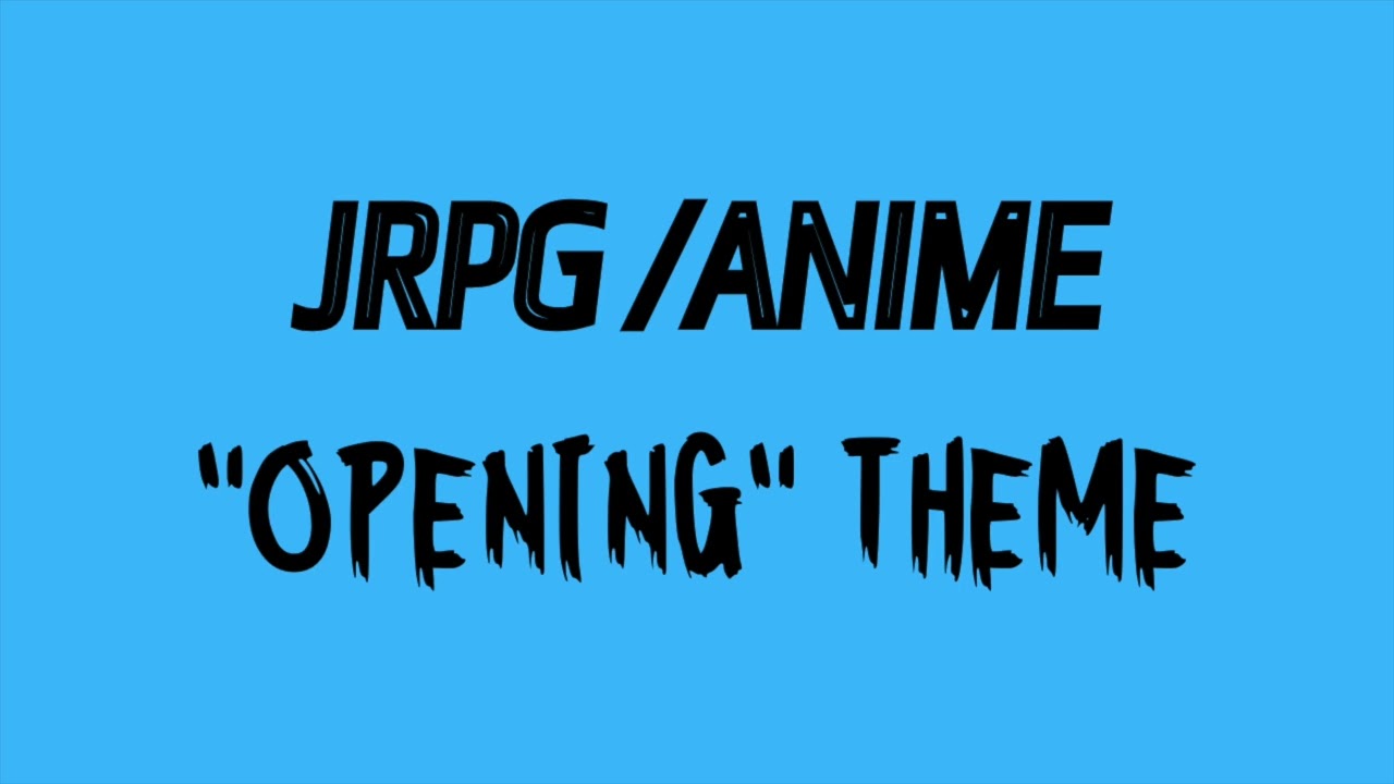 JRPG/ANIME OPENING THEME ( 10 SEC DEMO)