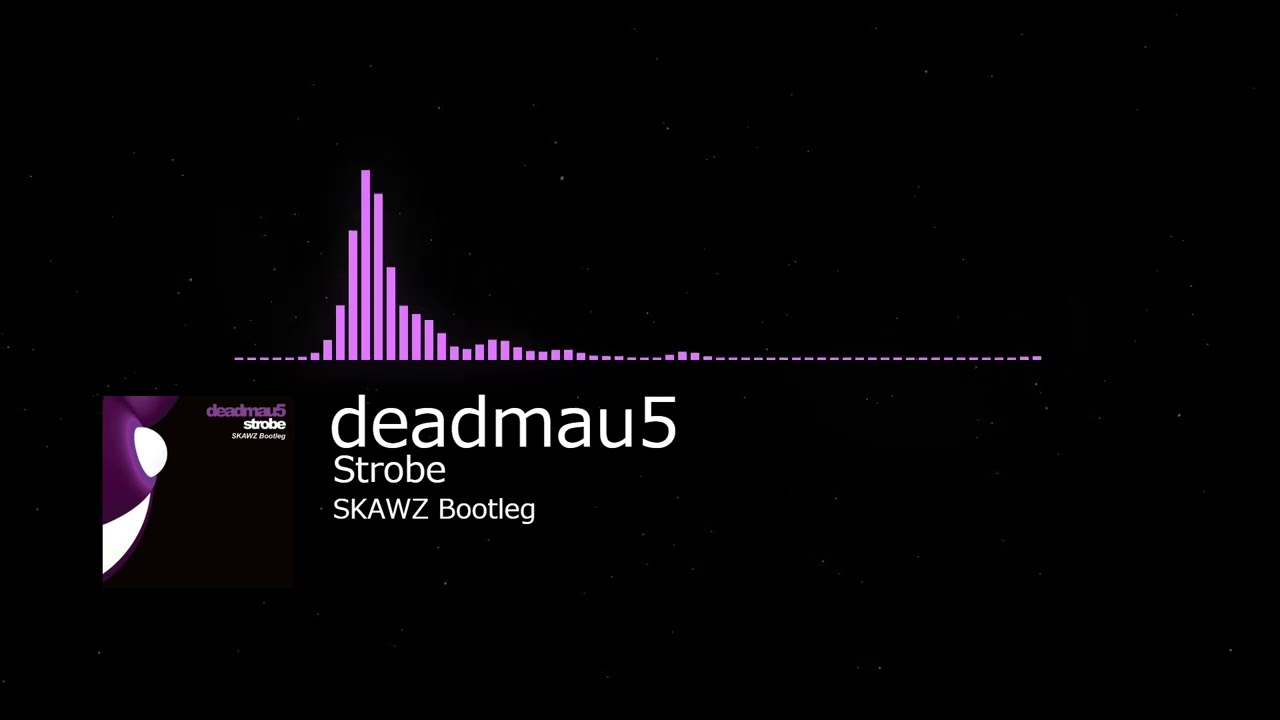 deadmau5 - Strobe (SKAWZ Bootleg)