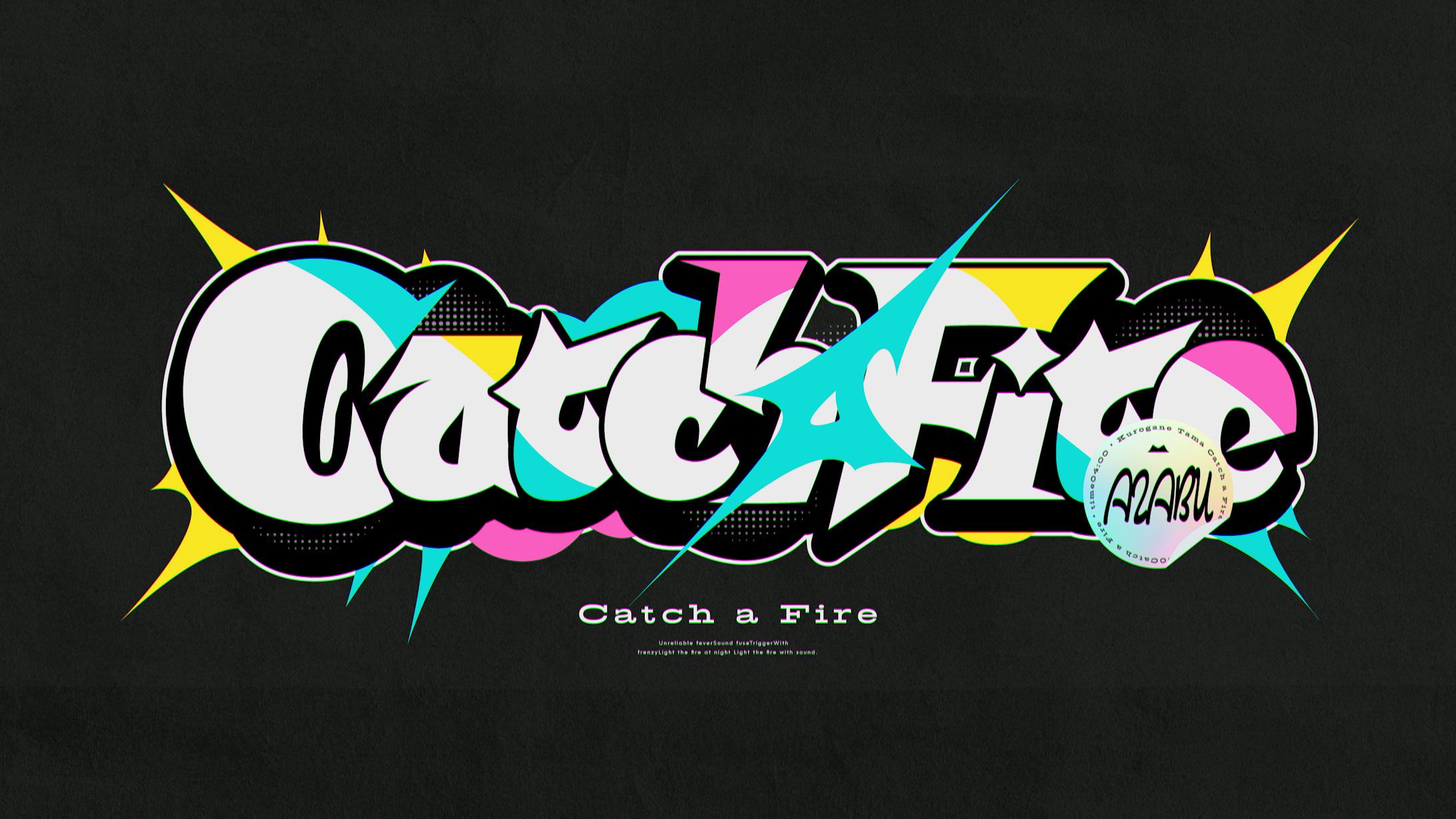 Catch a Fire-1