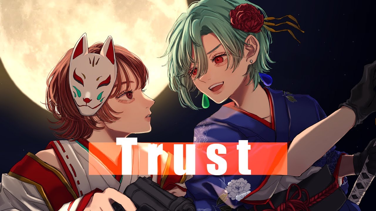 Trust 歌ってみた 【こもの×クロマキ】