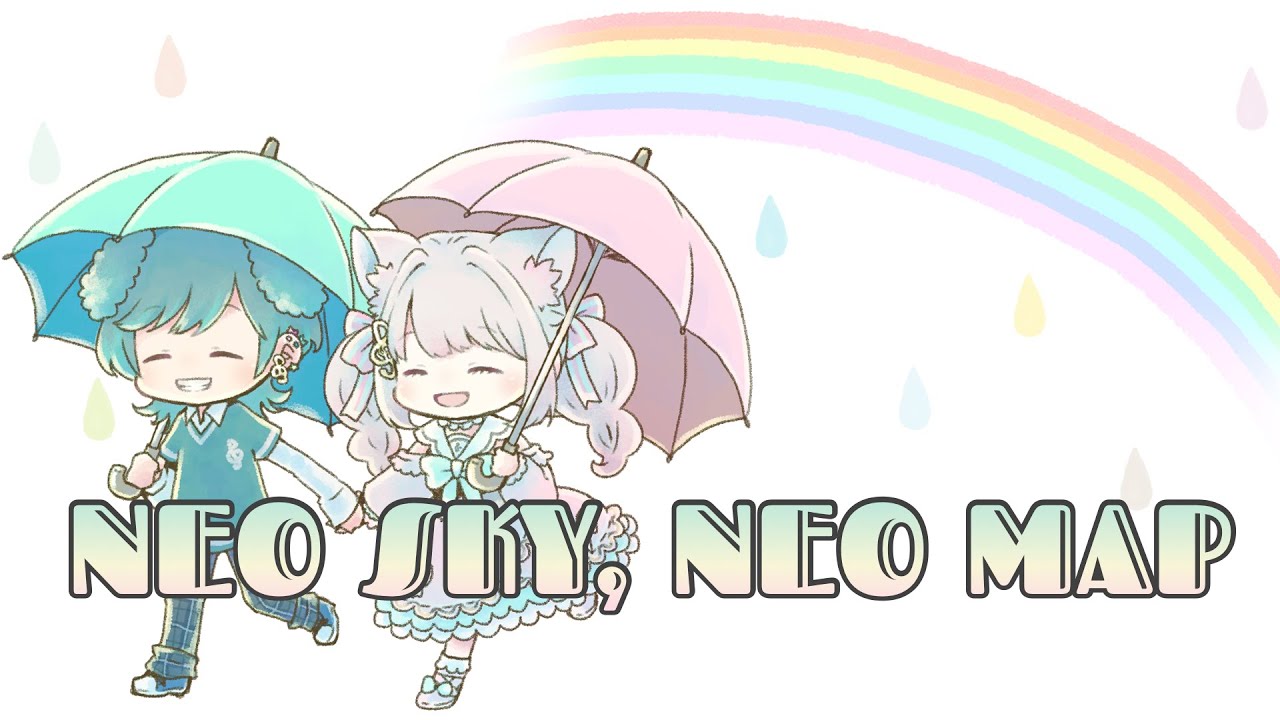 唄結すたじお『NEO SKY, NEO MAP!』歌ってみたMV