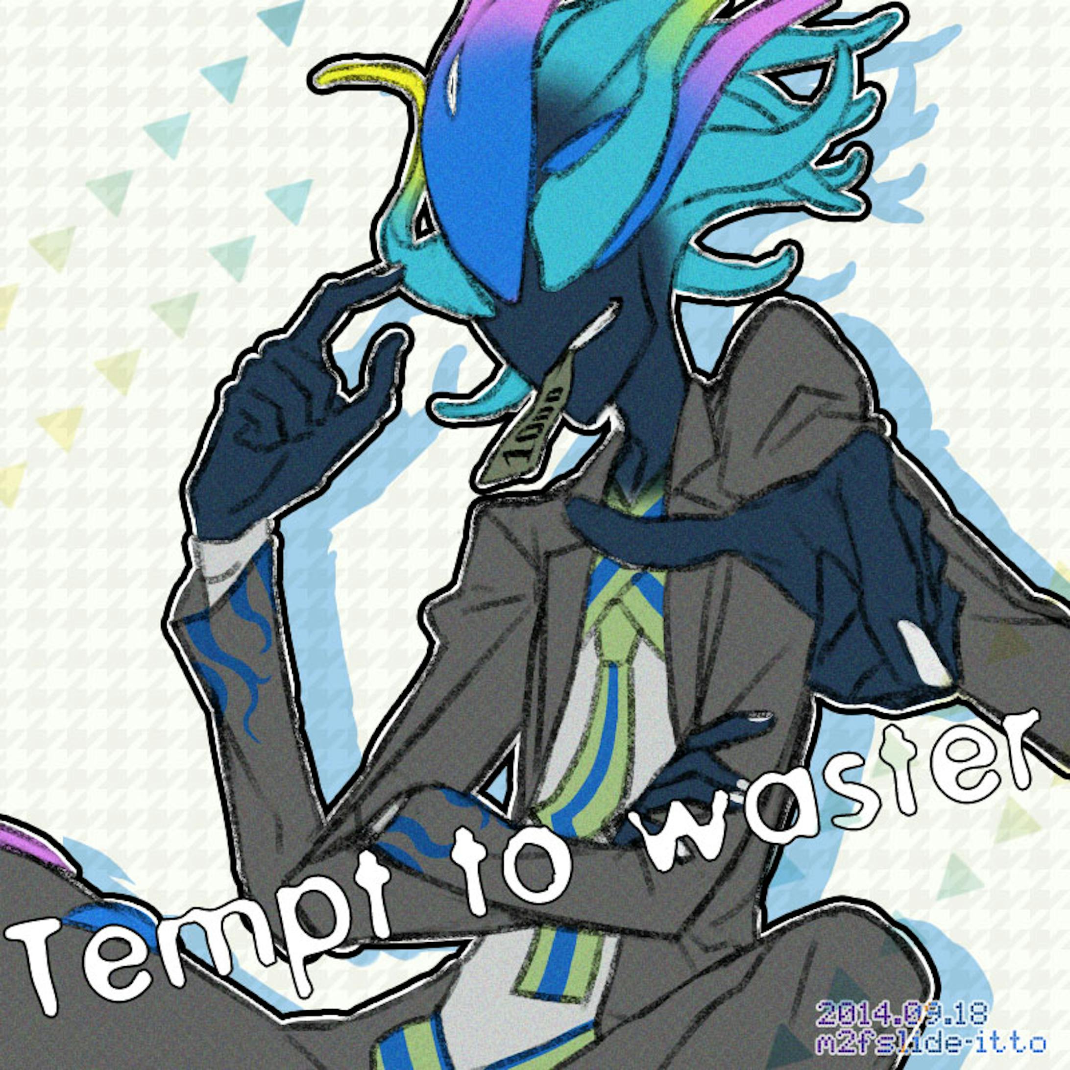 Tempt to waster-9