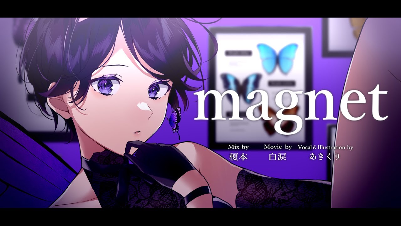 【MV】magnet