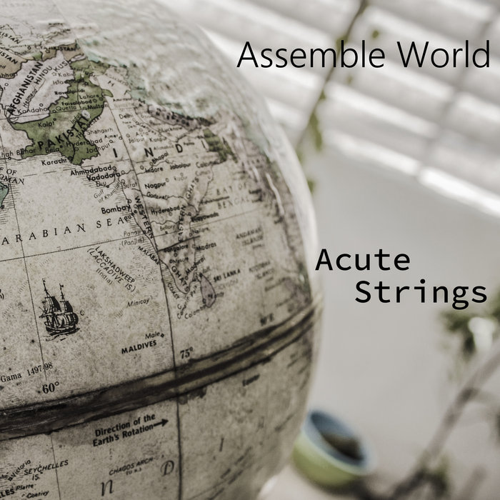 Assemble World, by Acute Strings