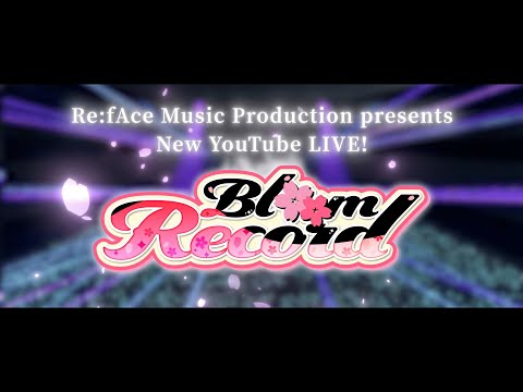Re:fAce Live Project 2022 -Bloom Record-