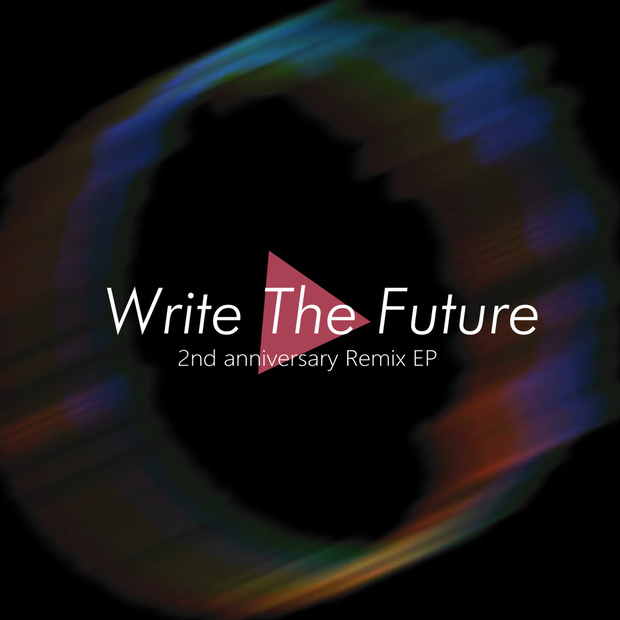 [作曲] Write The Future 2nd anniversary Remix EP - Write The Future - BOOTH
