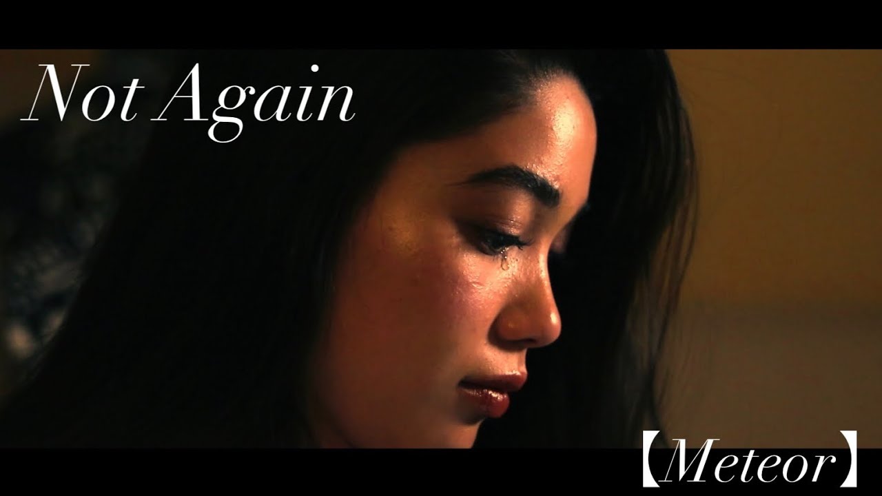 【Meteor】5th Single 『Not Again』/  MV