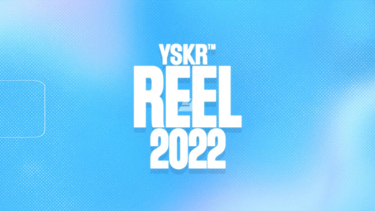 yskr Show Reel 2022