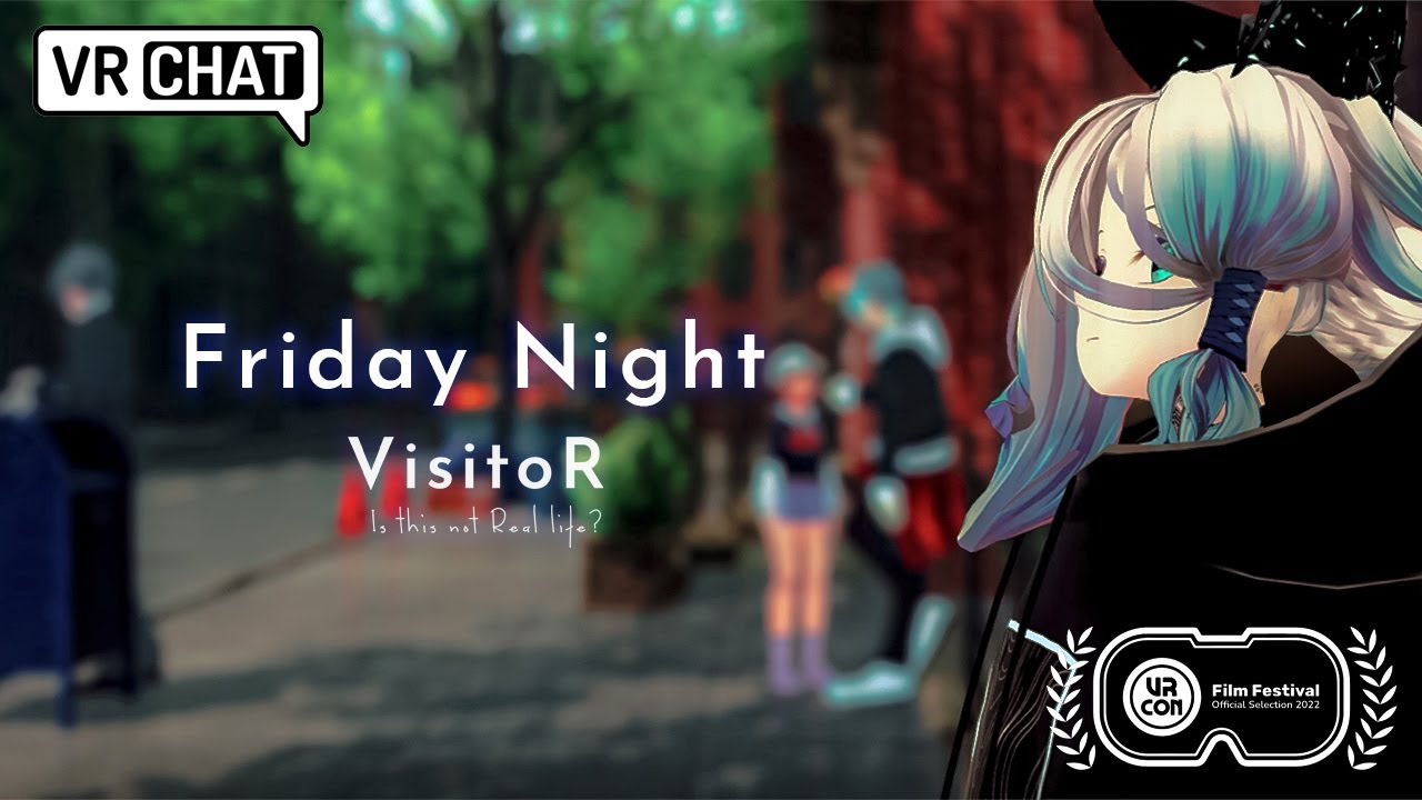 Project VisitoR - 「Friday Night」 (VRChat Music Video)