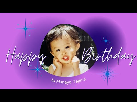 【矢島愛弥24年の軌跡】MANAYA'S BIRTHDAY MOVIE
