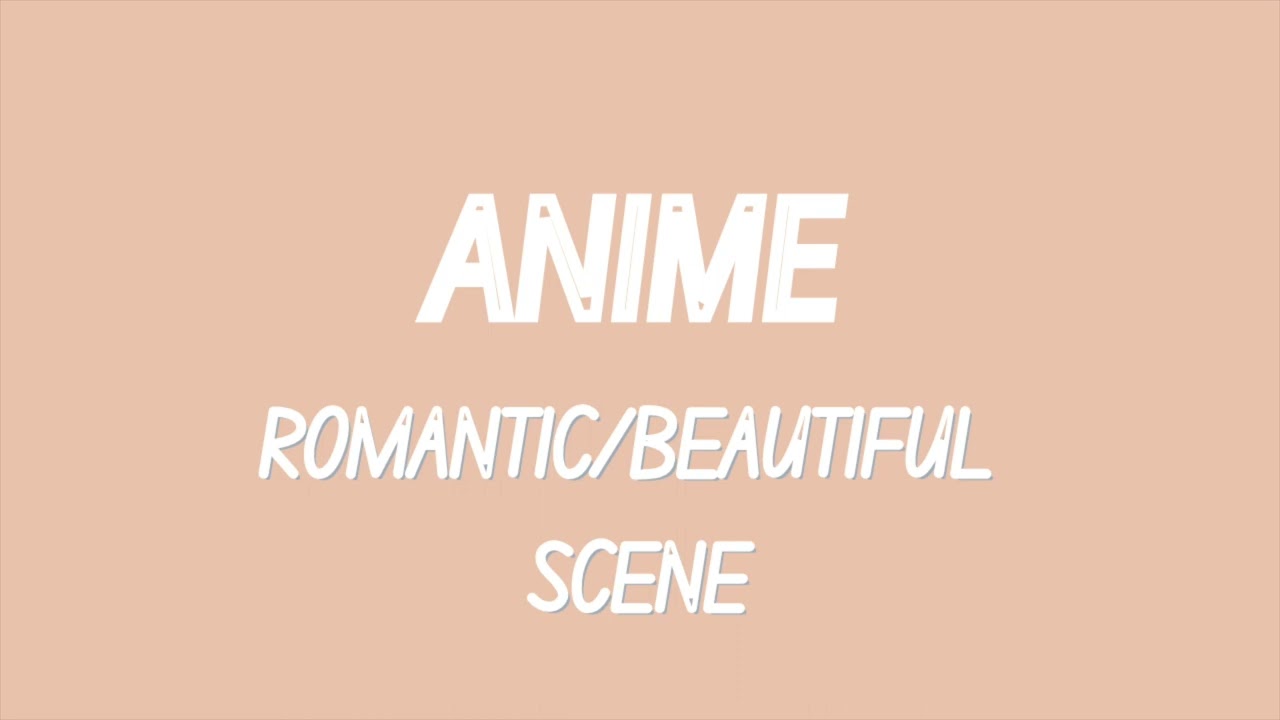 ANIME ROMANTIC/BEAUTIFUL SCENE (10 SEC DEMO)