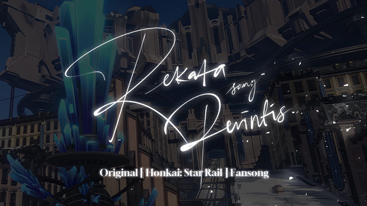 Trailblazer's Star Rail/Rekata Sang Perintis (ft. YOͶ)