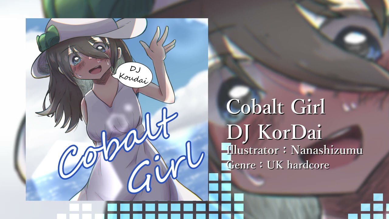 DJ KorDai - Cobalt Girl 【UK Hardcore】