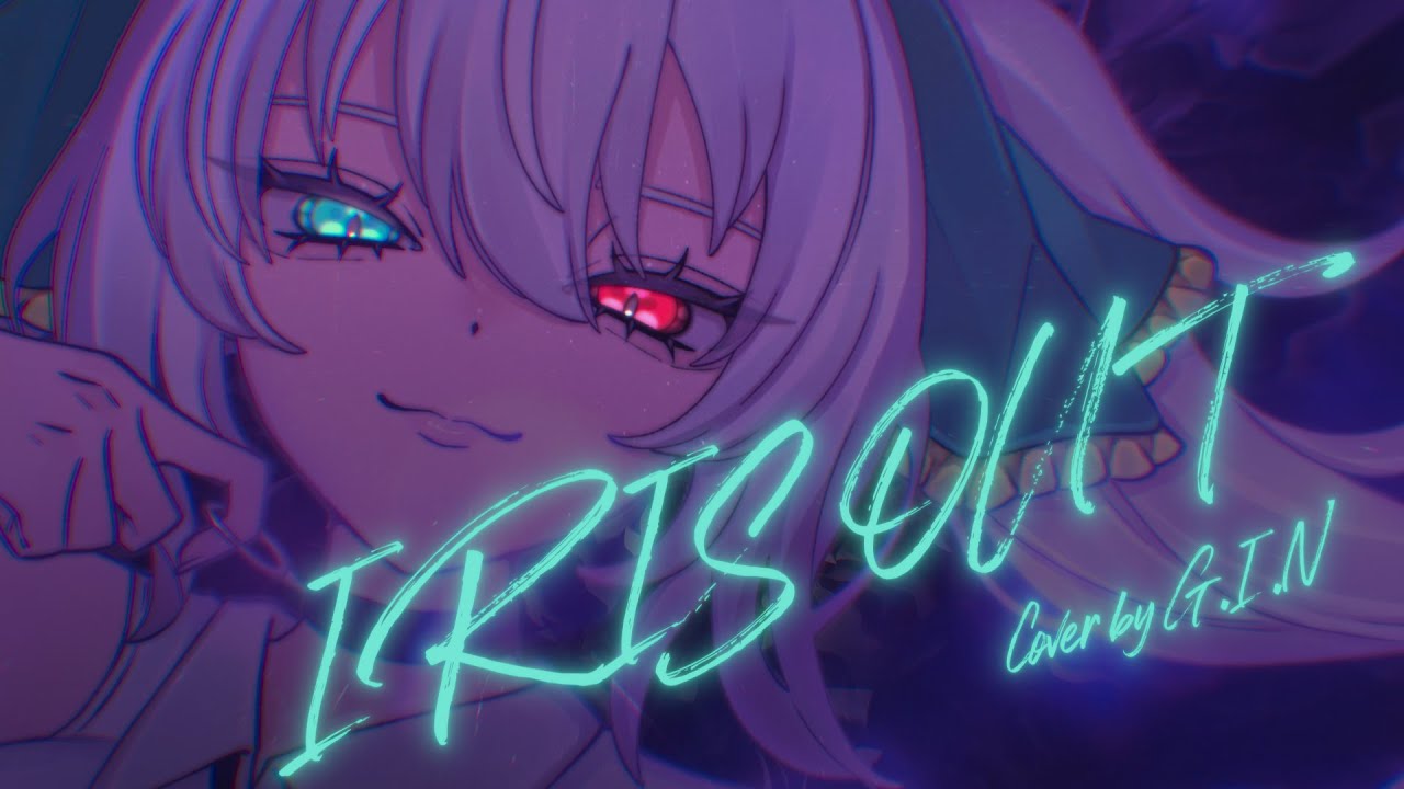 IRIS OUT /covered by G.I.N