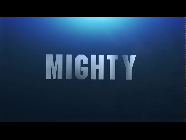 MIGHTY Intro