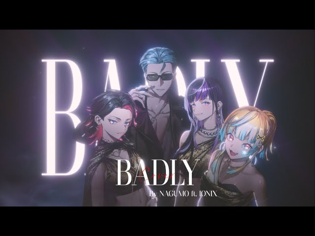 BADLY - NONT TANONT ft. PiXXiE【Covered by 𝑵𝒂𝒈𝒖𝒎𝒐 ft. IONIX】