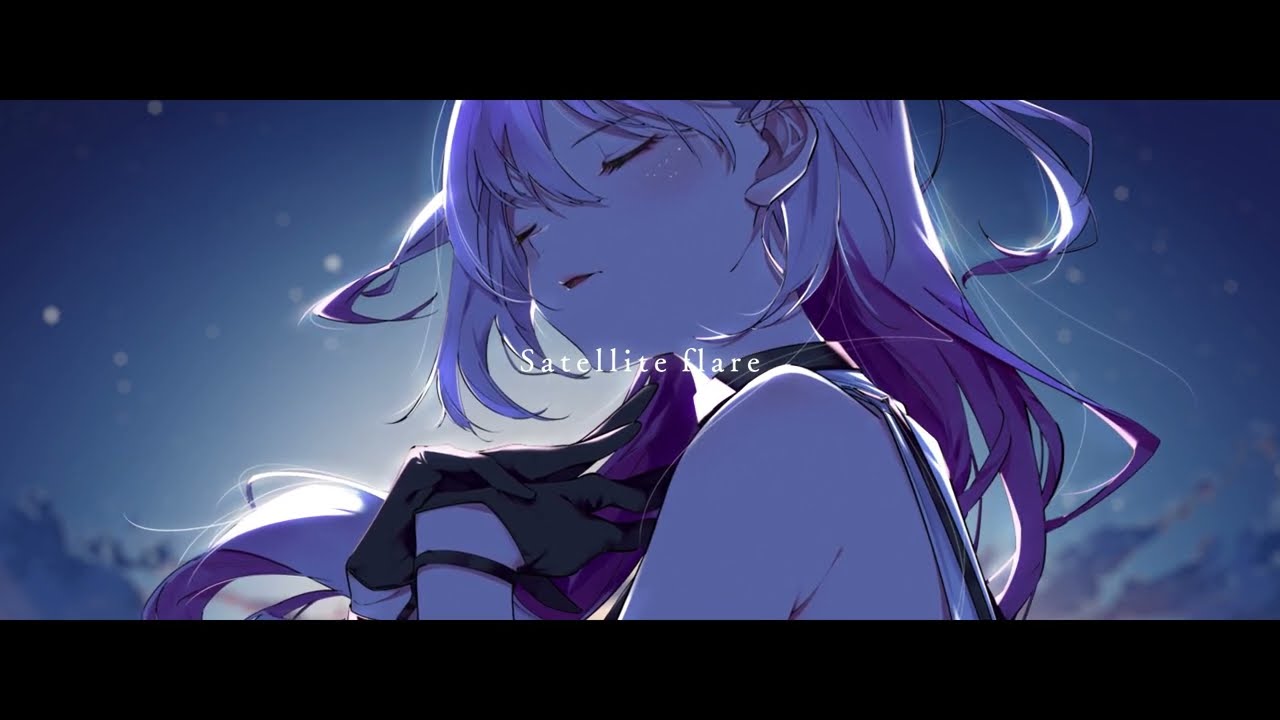 Satellite flare/結目ユイ［MV］