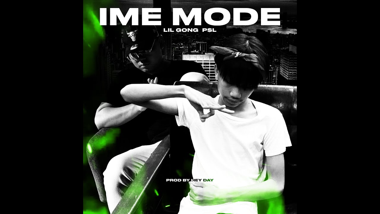 LIL GONG ft P$L -  IME MODE ( Visualizer ) 