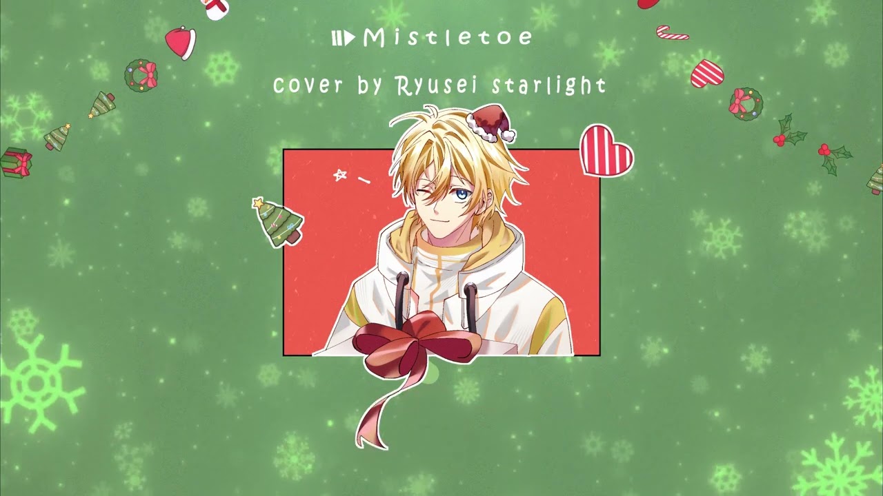 [ Cover ] Mistletoe : Justin Bieber | Ryusei Starlight