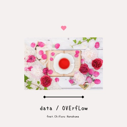 data / OVErfLow feat.花隈千冬 by Tsukidono
