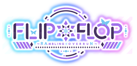 FLIP＊FLOP ～RAMBLING OVERRUN～