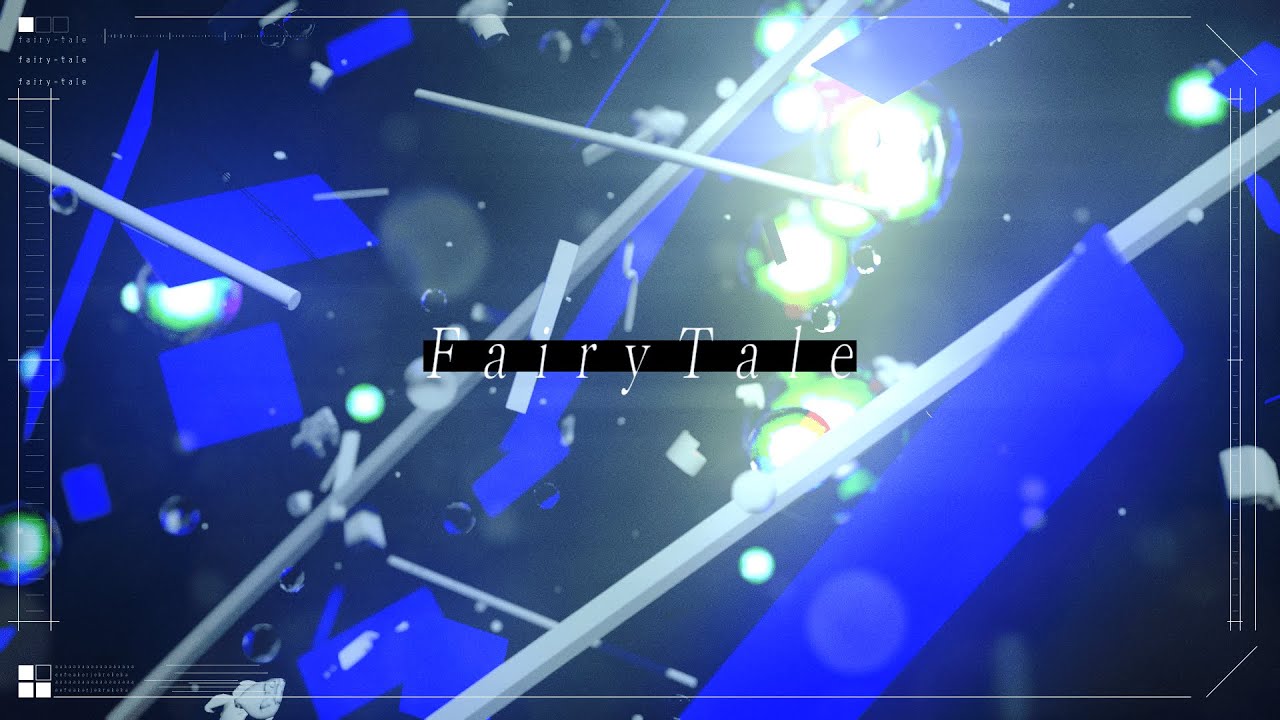 Fairy Tale  (nu_imi + 雨男 + sonoiro + ふゆう)