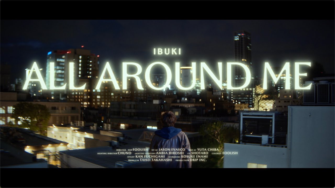 IBUKI - ALL AROUND ME (Music Video)