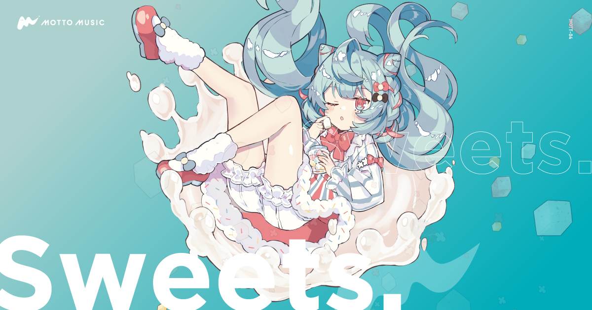 Sweets. | MOTTO MUSIC