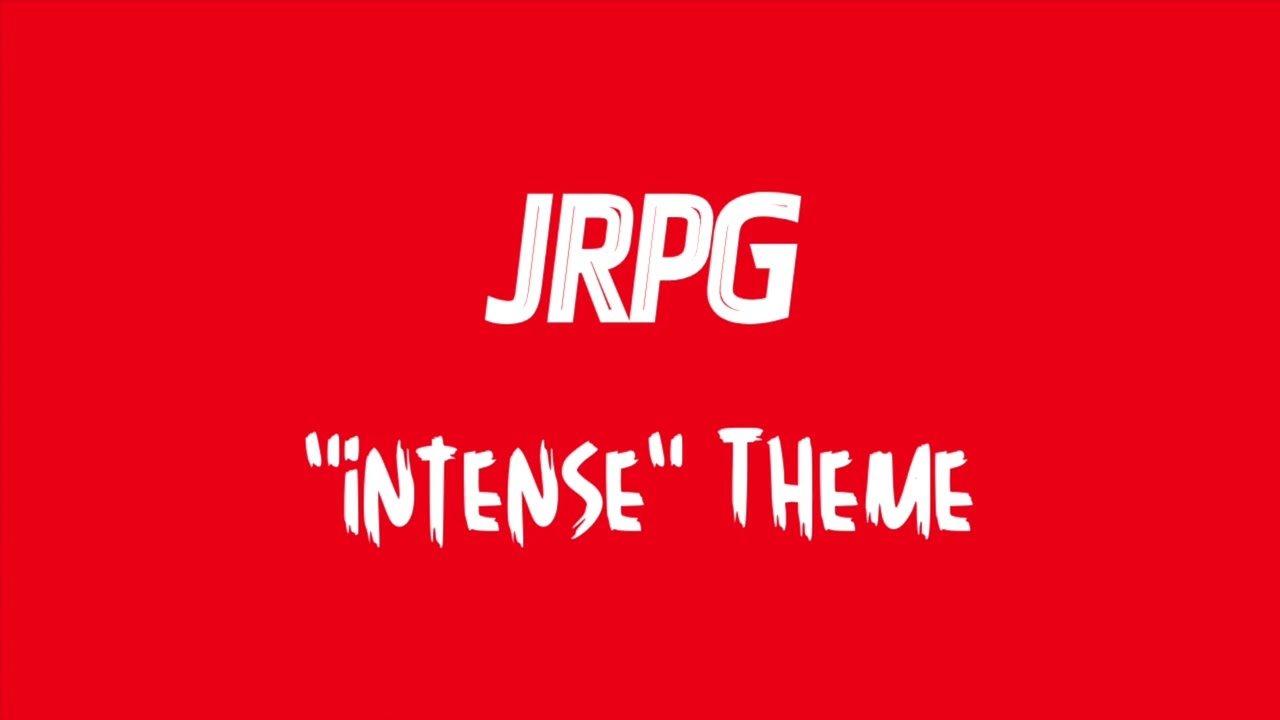 JRPG INTENSE THEME