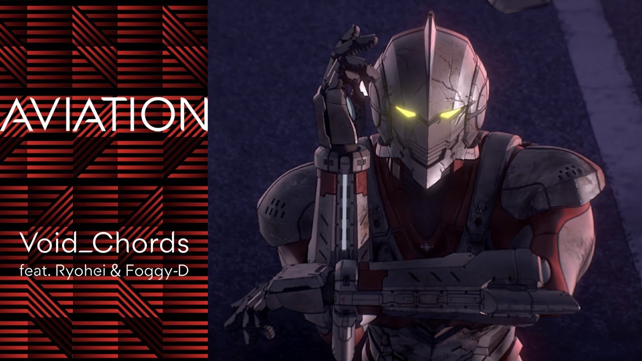 Void_Chords - AVIATION (feat. Ryohei & Foggy-D) (Anime ULTRAMAN FINAL Season) [Full MV]