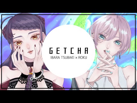 歌ってみた動画＊【コラボ＆オリジナルMV】GETCHA! / Giga & KIRA【covered by 荊棘つばき×鹿】