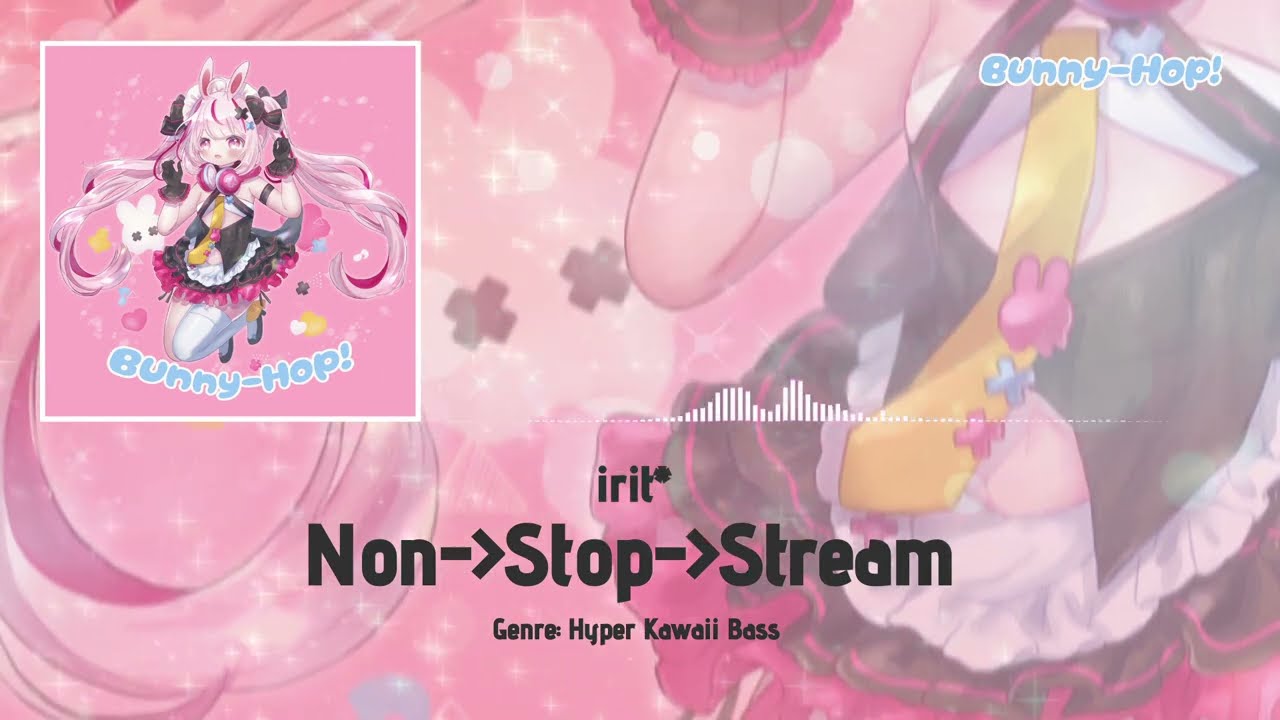 Non-＞Stop-＞Stream / irit*