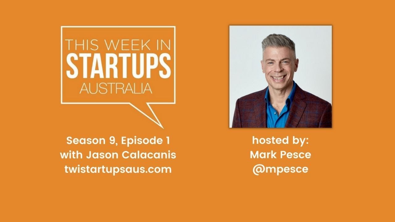 Private work : This Week in Startups Australia hosted by Mark Pesce | Season 9 Episode 1 with Jason Calacanis
