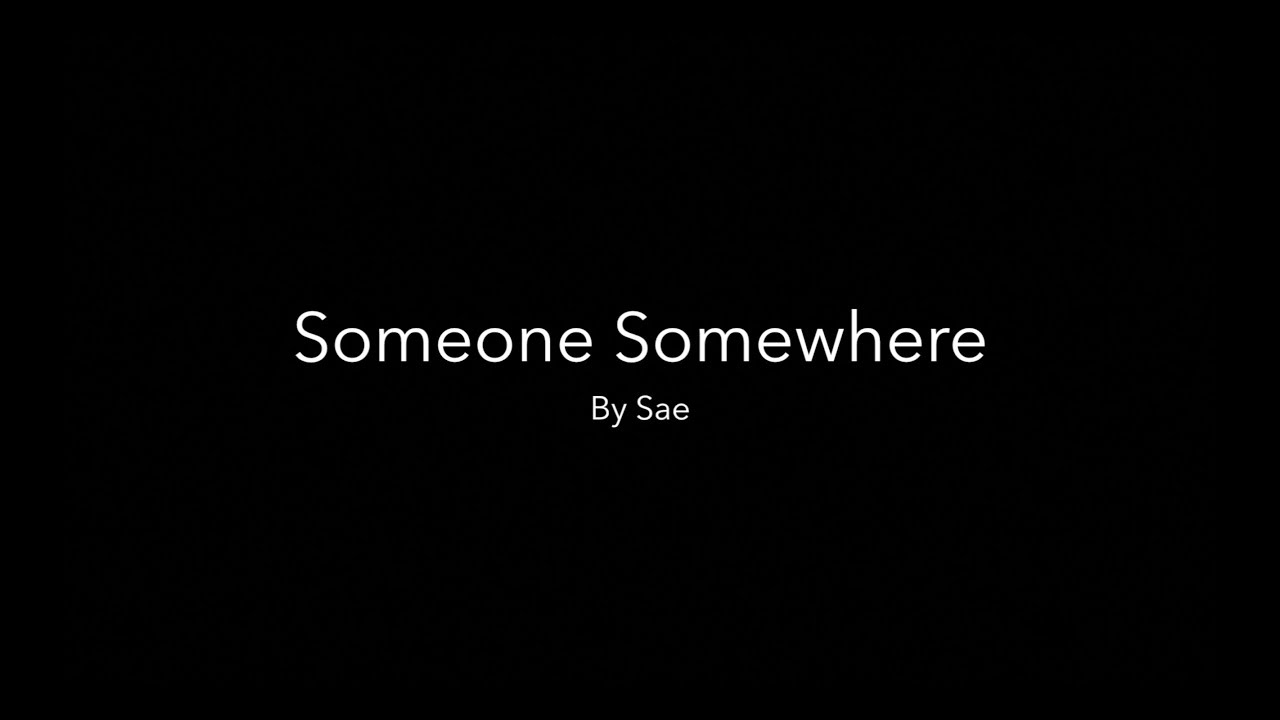 Someone Somewhere ( Lyrics video )