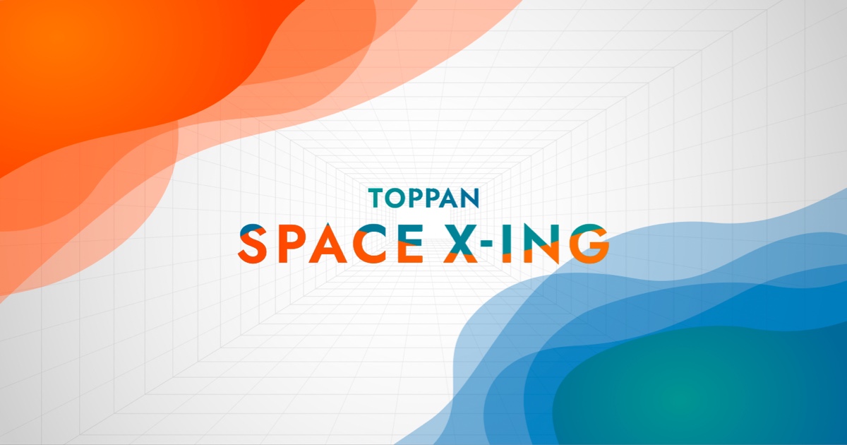 TOPPAN SPACE X-ING