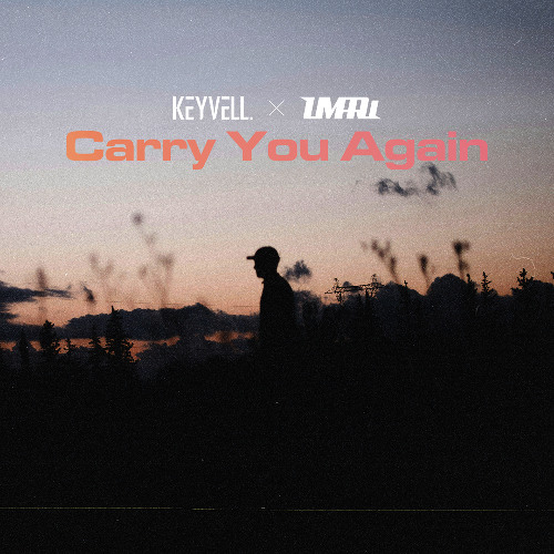 Keyvell & UMARu - Carry You Again