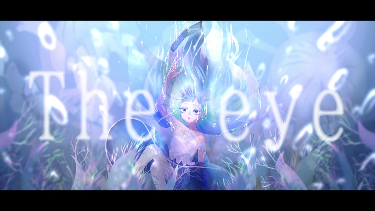 Movie_【初音ミク】The eye【オリジナル】