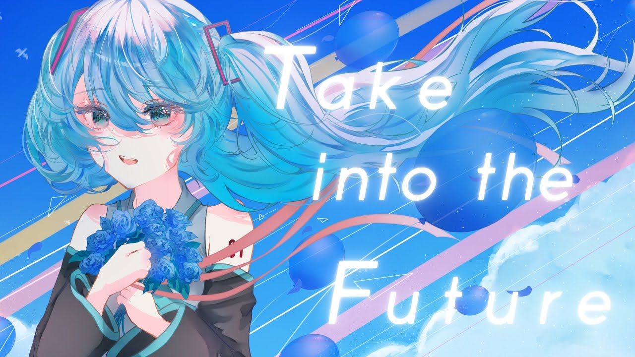 Take into the Future / 初音ミク