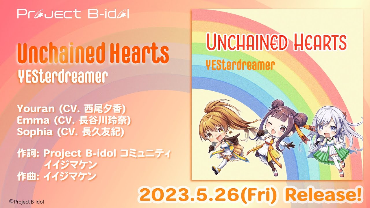 Unchained Hearts / YESterdreamer (CV. ⻄尾夕香, ⻑谷川玲奈, ⻑久友紀) [Project B-idol]