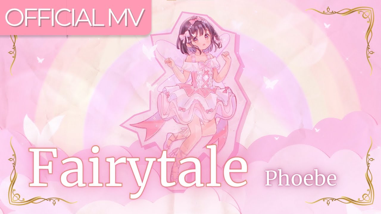 【Original Song MV】 Fairytale - Phoebe 🐝🌸