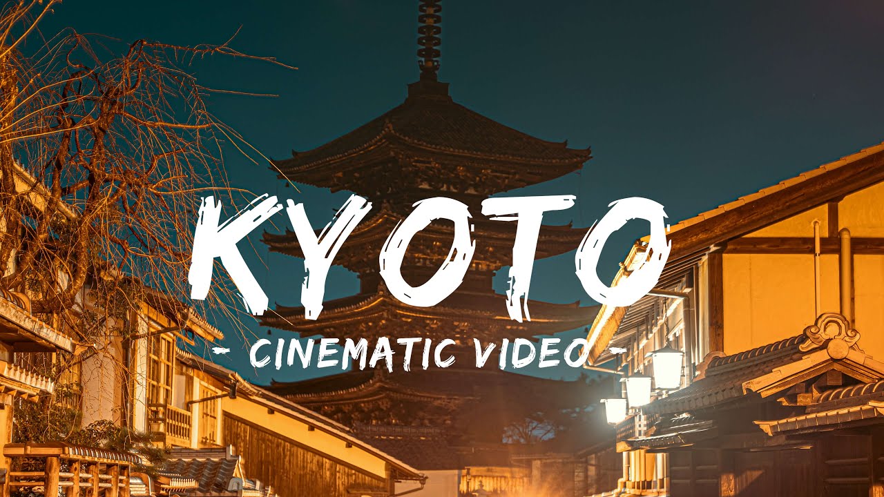 KYOTO -  cinematic video - 