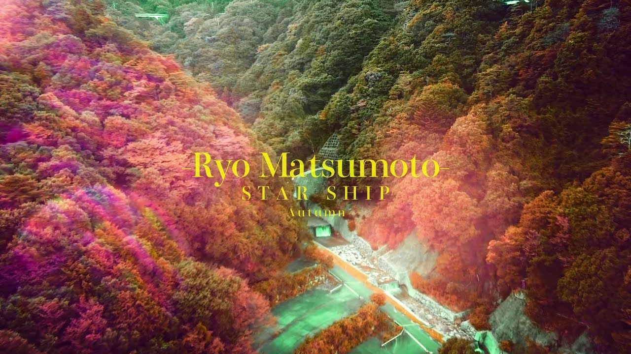STAR SHIP - RYO MATSUMOTO (official promotion video) director by Ren Takeuchi