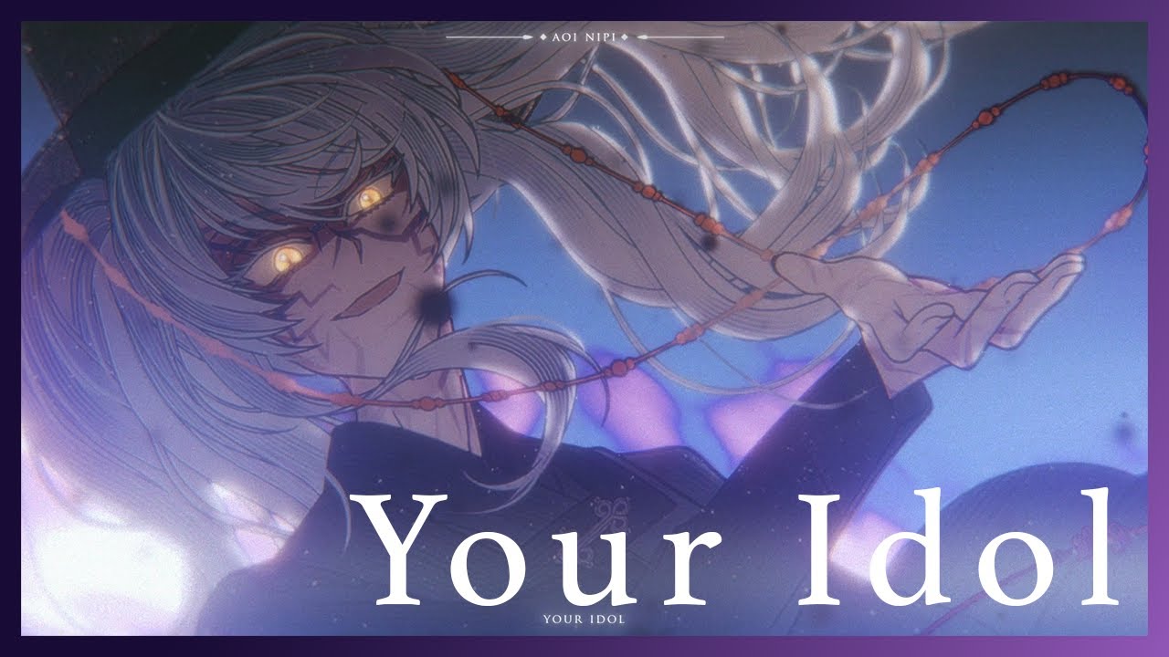 Your Idol - Aoi Nipi